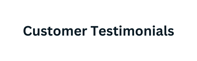Customer Testimonials